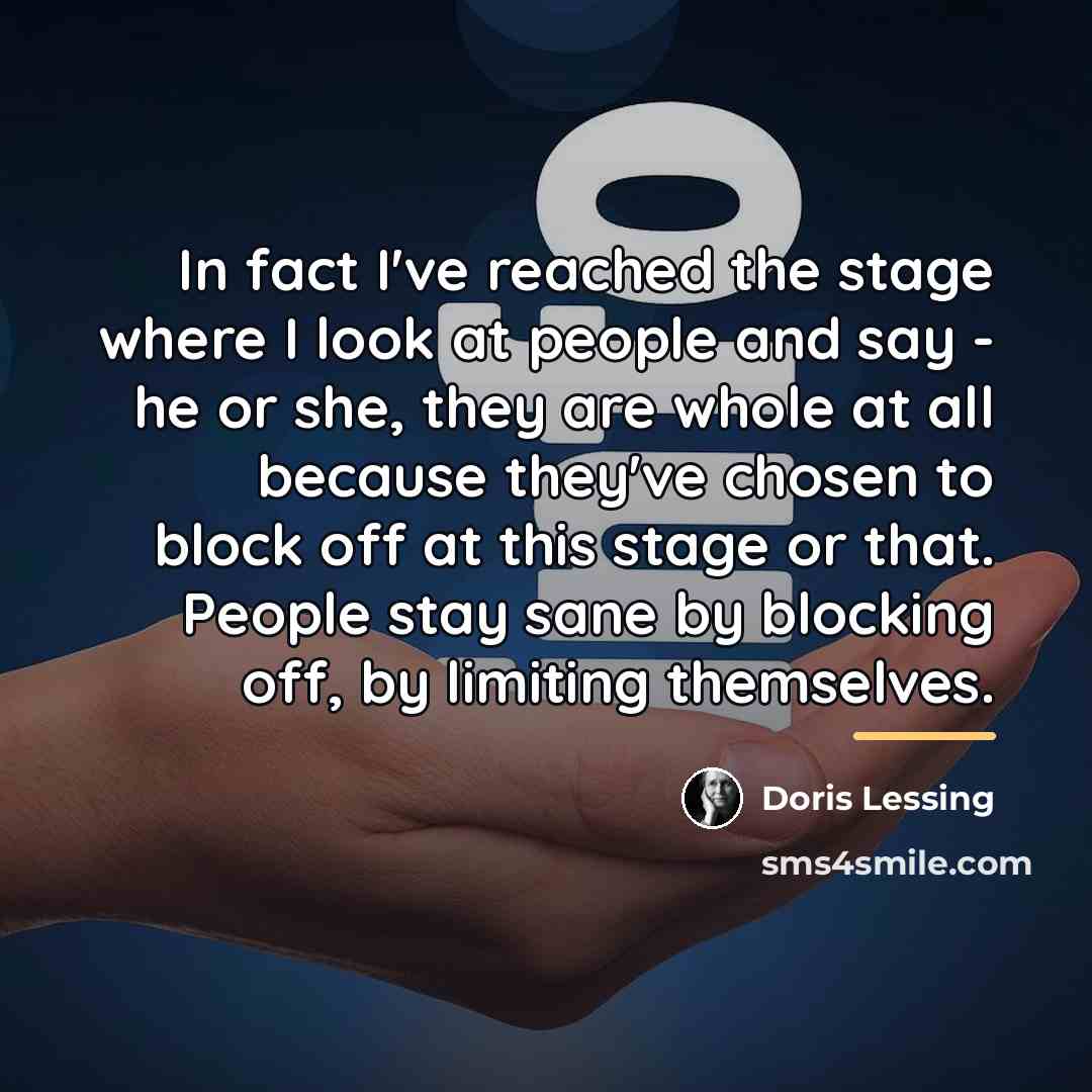 “In fact I've reached the stage where I look at…” quote by Doris Lessing