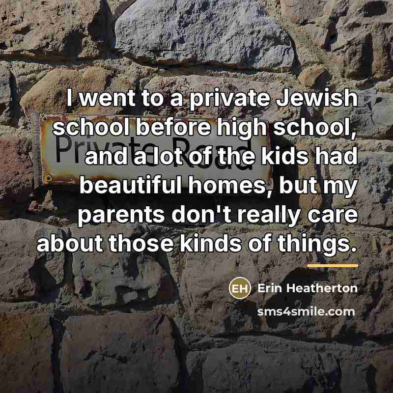 “I went to a private Jewish school before high school,…” quote by Erin Heatherton