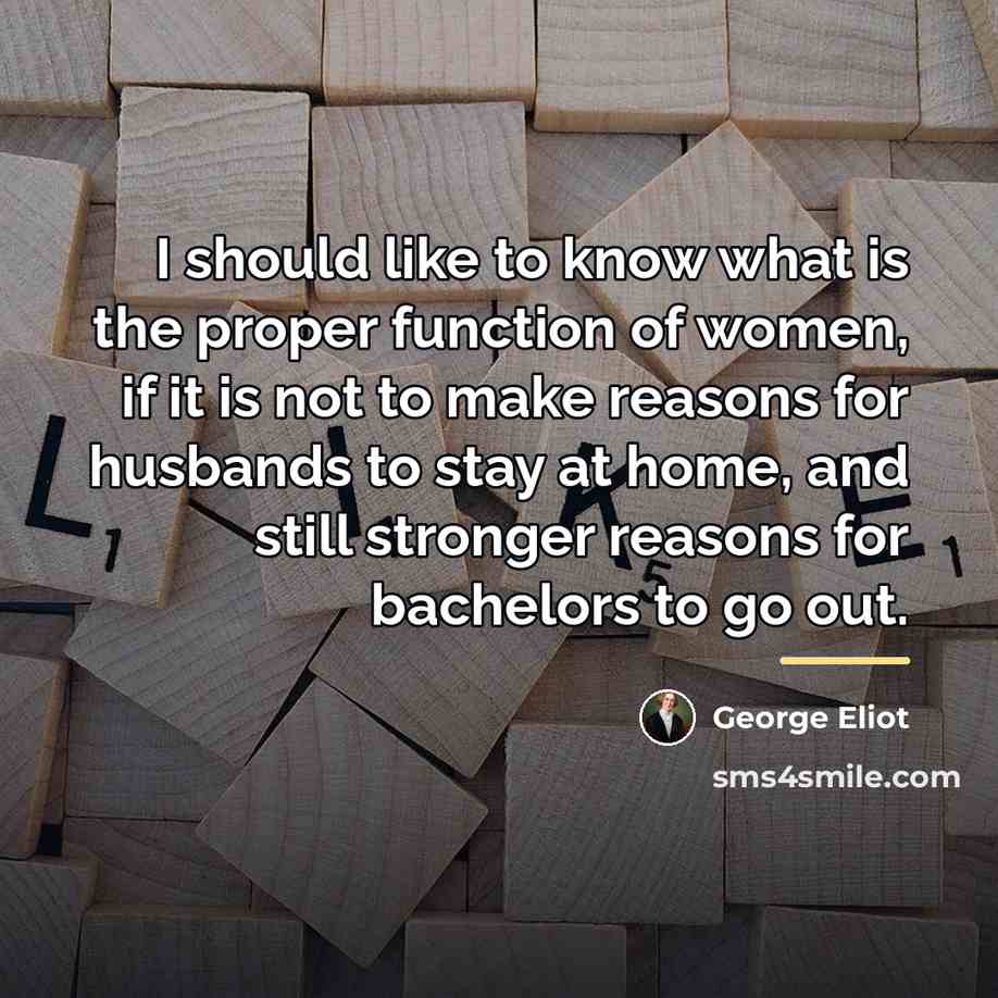 “I should like to know what is the proper function…” quote by George Eliot