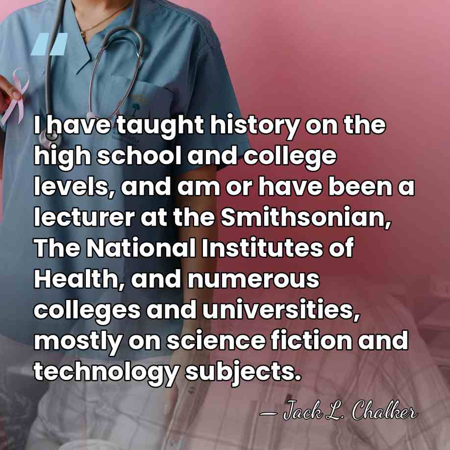 I have taught history on the high school and college levels, and&hellip; - Jack L. Chalker