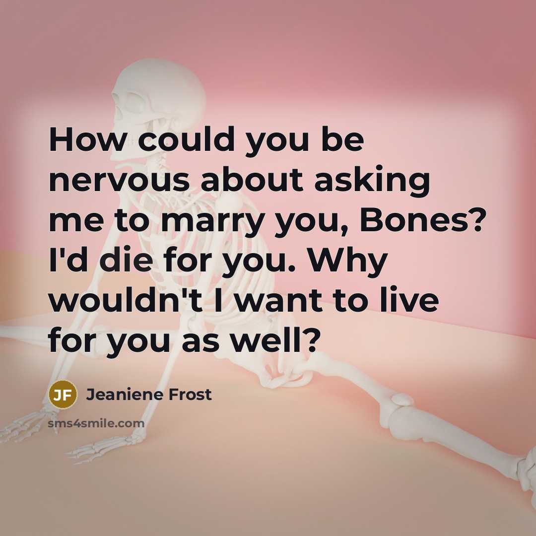“How could you be nervous about asking me to marry…” quote by Jeaniene Frost