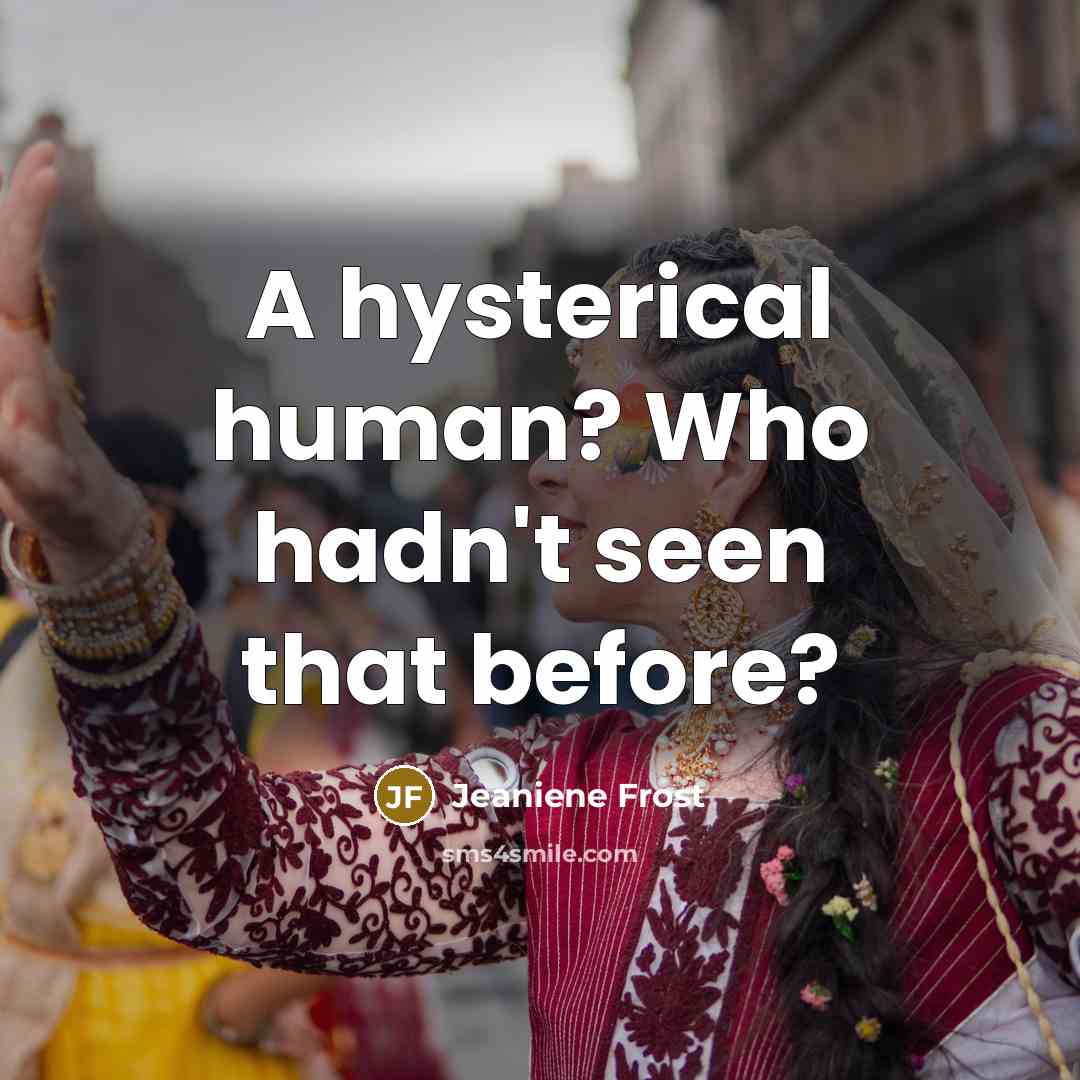 “A hysterical human? Who hadn't seen that before?” quote by Jeaniene Frost