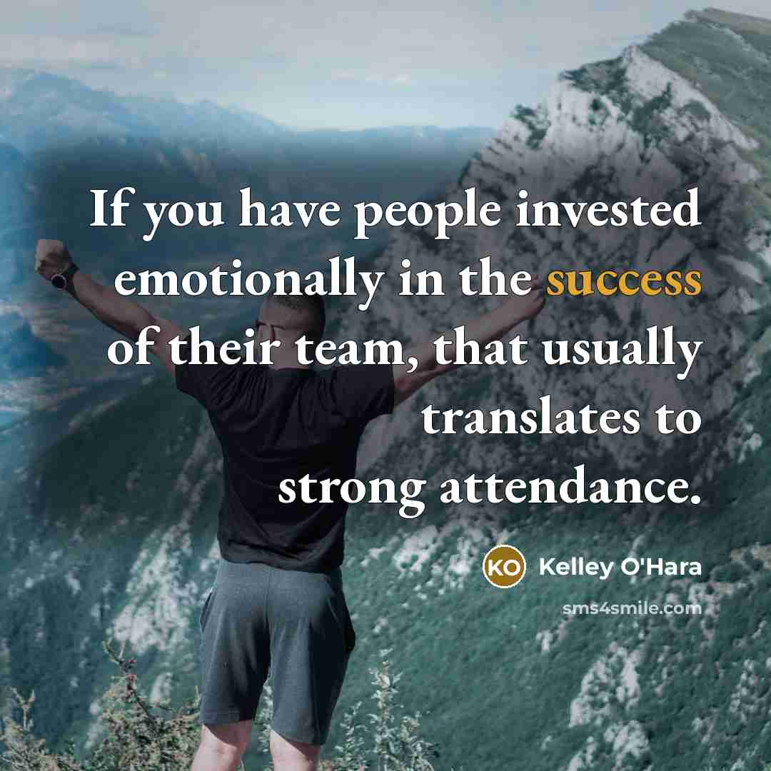 “If you have people invested emotionally in the success of…” quote by Kelley O'Hara