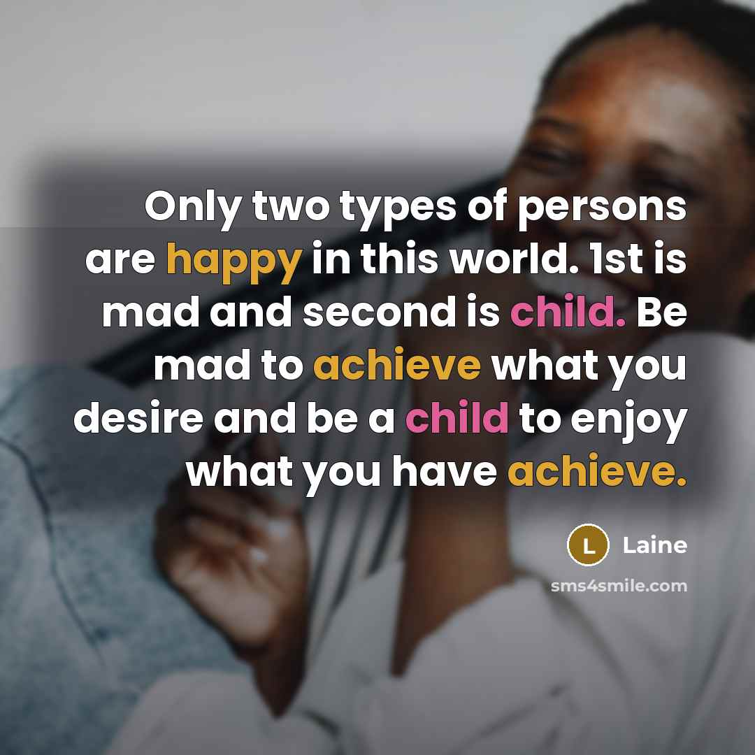 “Only two types of persons are happy in this world.…” quote by Laine