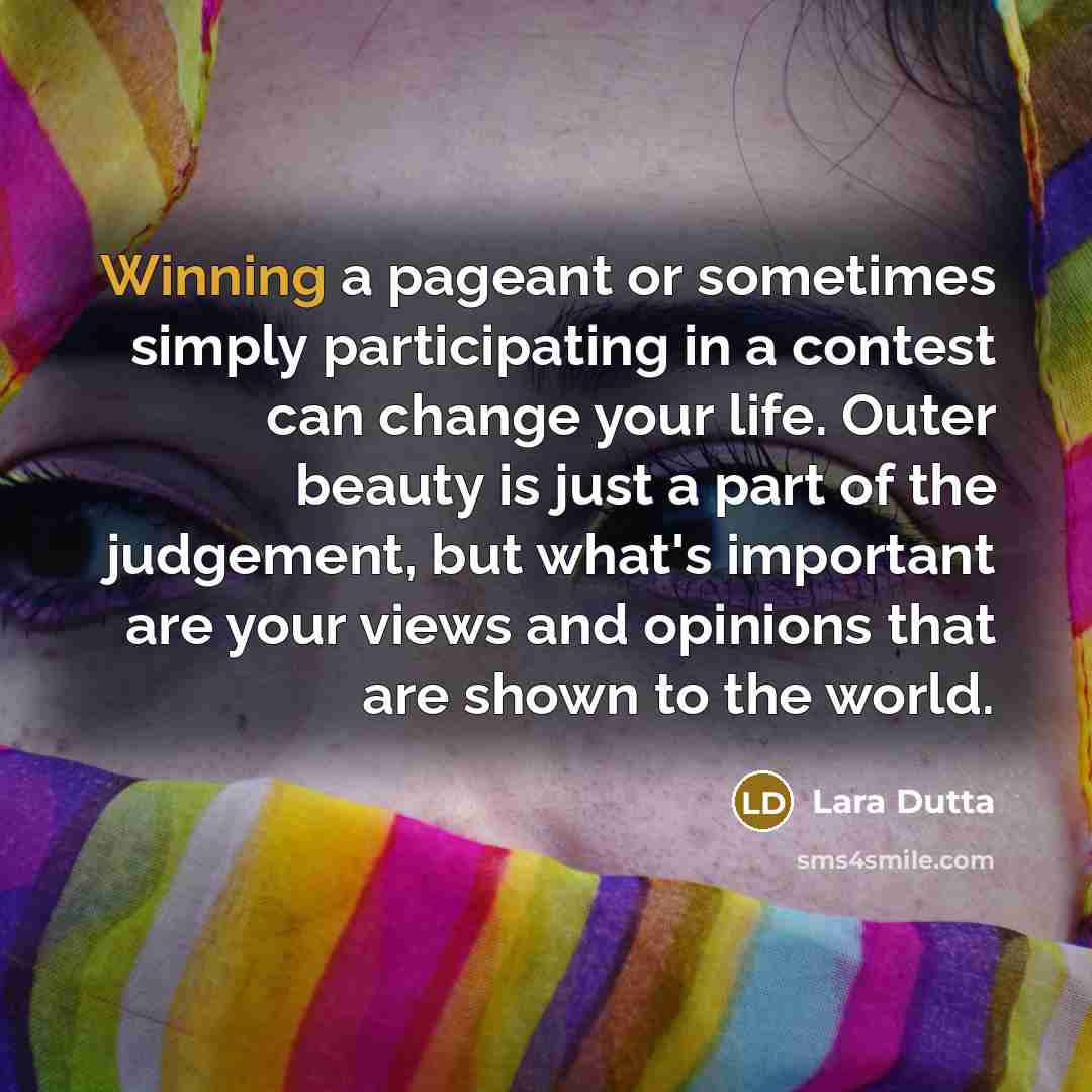 “Winning a pageant or sometimes simply participating in a contest…” quote by Lara Dutta