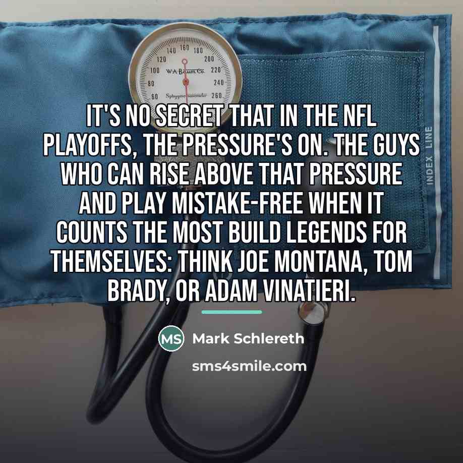 “It's no secret that in the NFL playoffs, the pressure's…” quote by Mark Schlereth