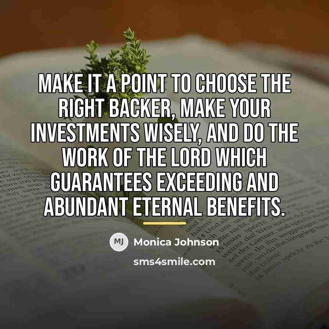 “Make it a point to choose the right backer, make…” quote by Monica Johnson
