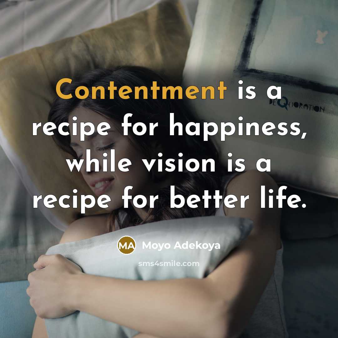 “Contentment is a recipe for happiness, while vision is a…” quote by Moyo Adekoya