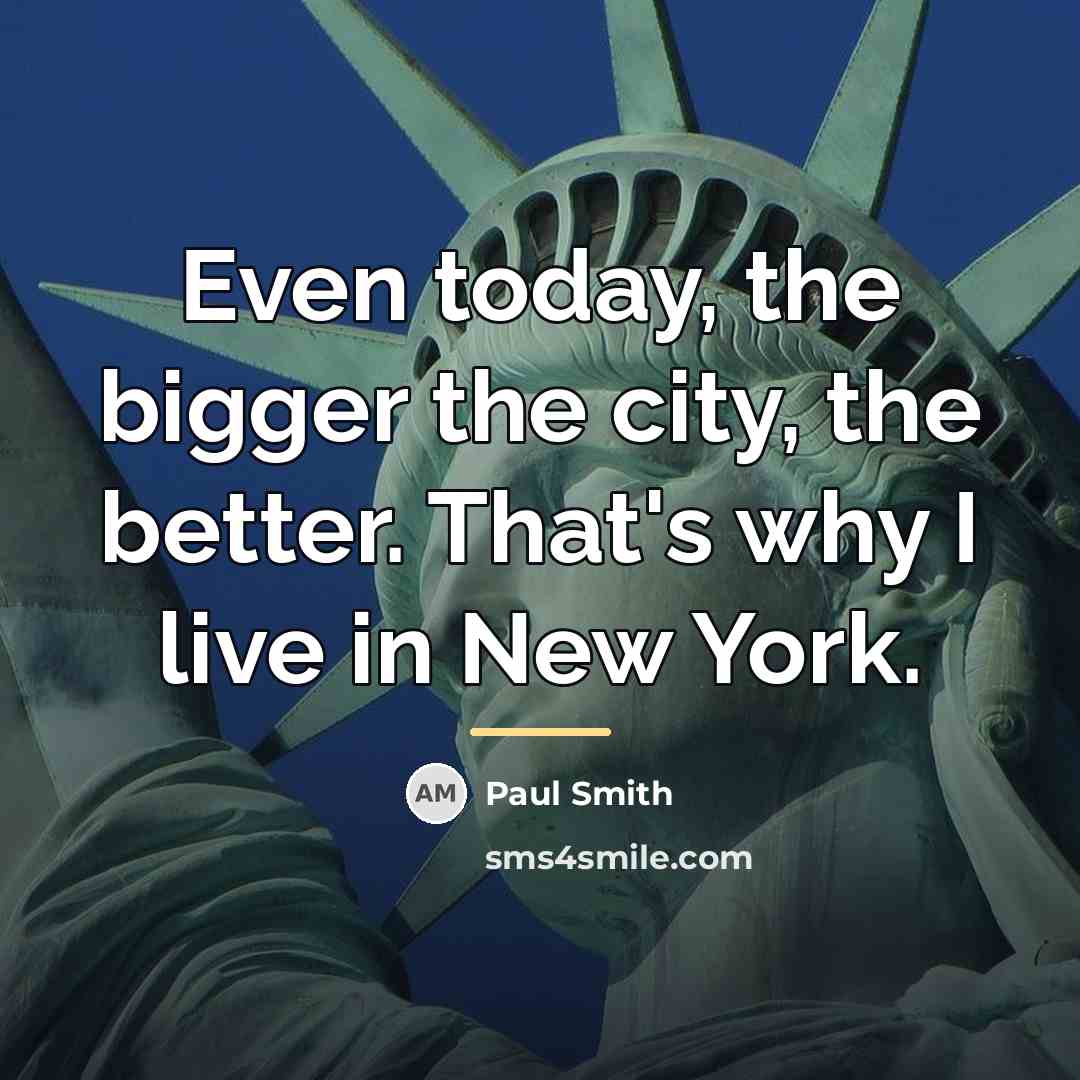 “Even today, the bigger the city, the better. That's why…” quote by Paul Smith