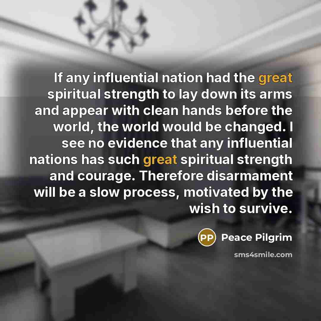 “If any influential nation had the great spiritual strength to…” quote by Peace Pilgrim