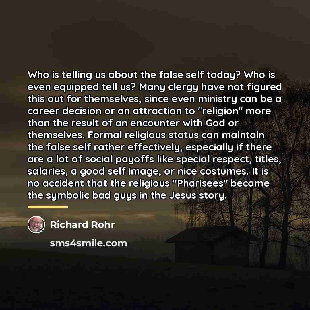 “Who is telling us about the false self today? Who…” quote by Richard Rohr