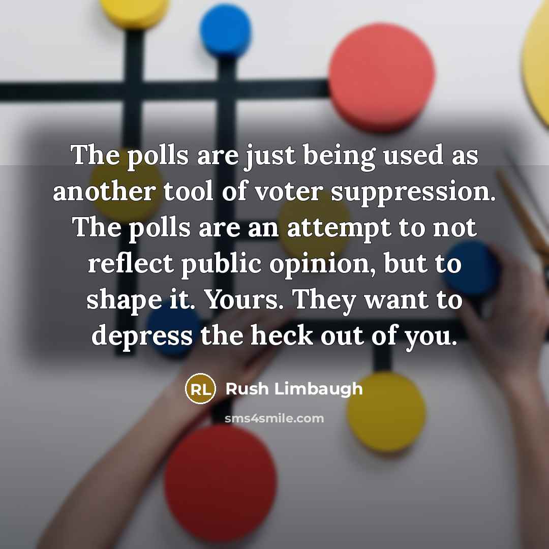 “The polls are just being used as another tool of…” quote by Rush Limbaugh