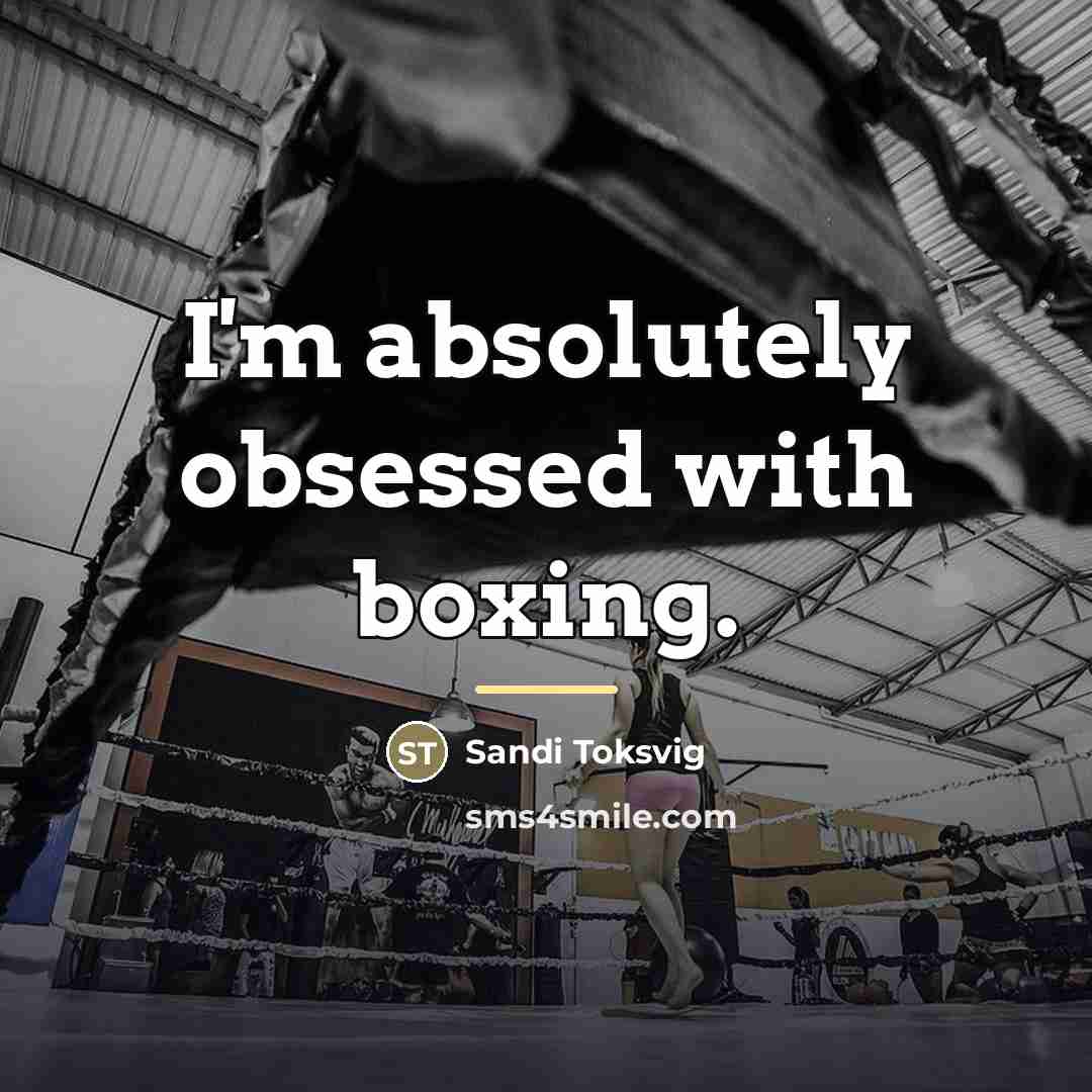 “I'm absolutely obsessed with boxing.…” quote by Sandi Toksvig