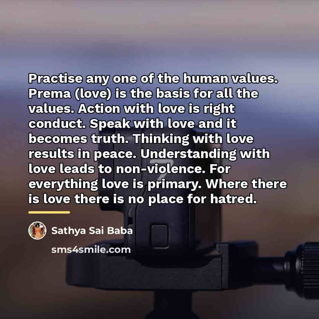 “Practise any one of the human values. Prema (love) is…” quote by Sathya Sai Baba