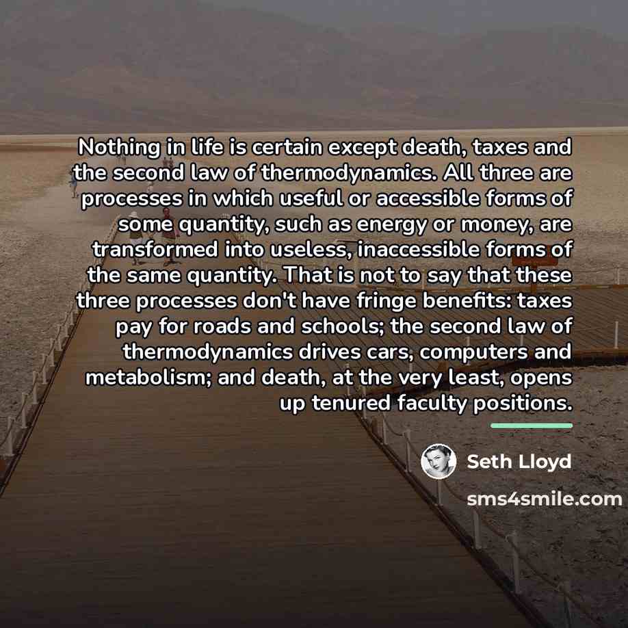 “Nothing in life is certain except death, taxes and the…” quote by Seth Lloyd