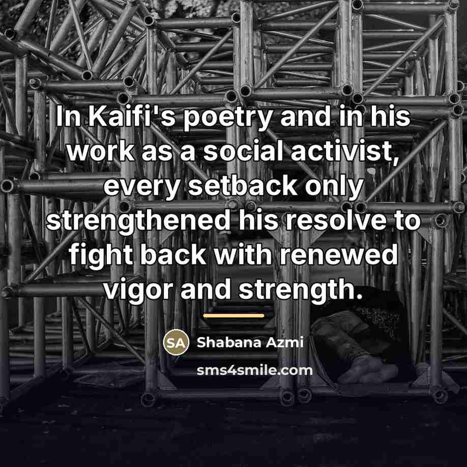“In Kaifi's poetry and in his work as a social…” quote by Shabana Azmi