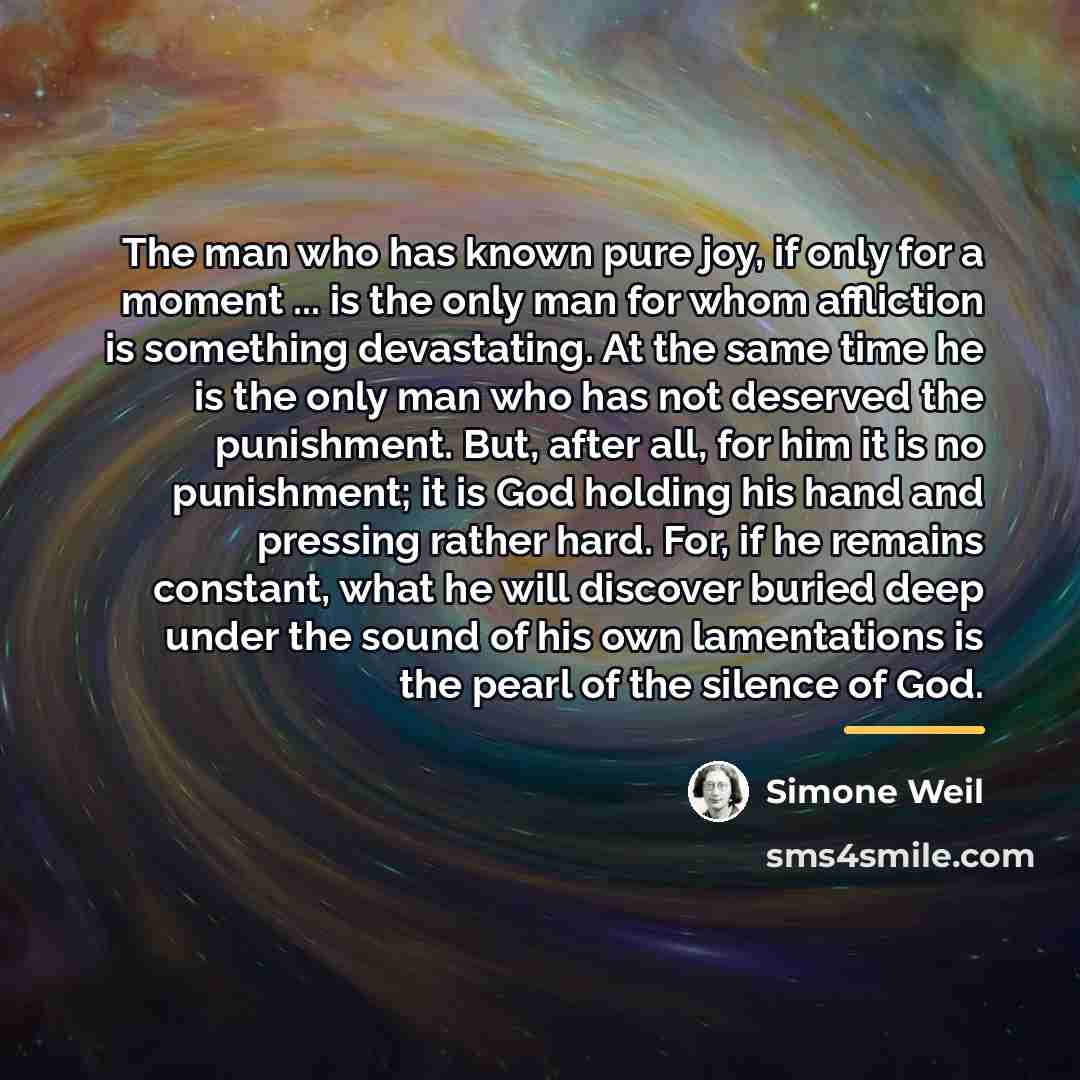 “The man who has known pure joy, if only for…” quote by Simone Weil