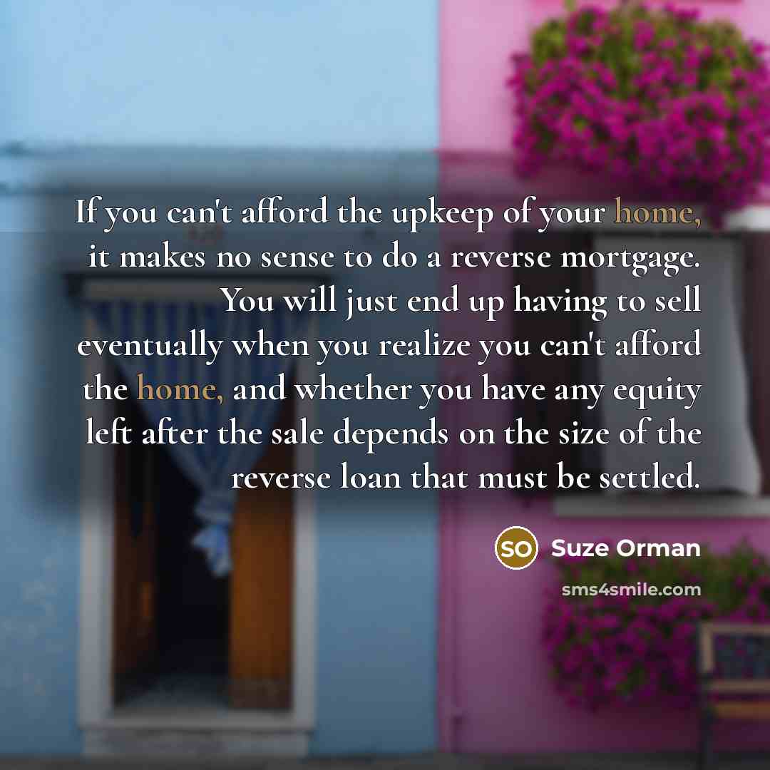 “If you can't afford the upkeep of your home, it…” quote by Suze Orman