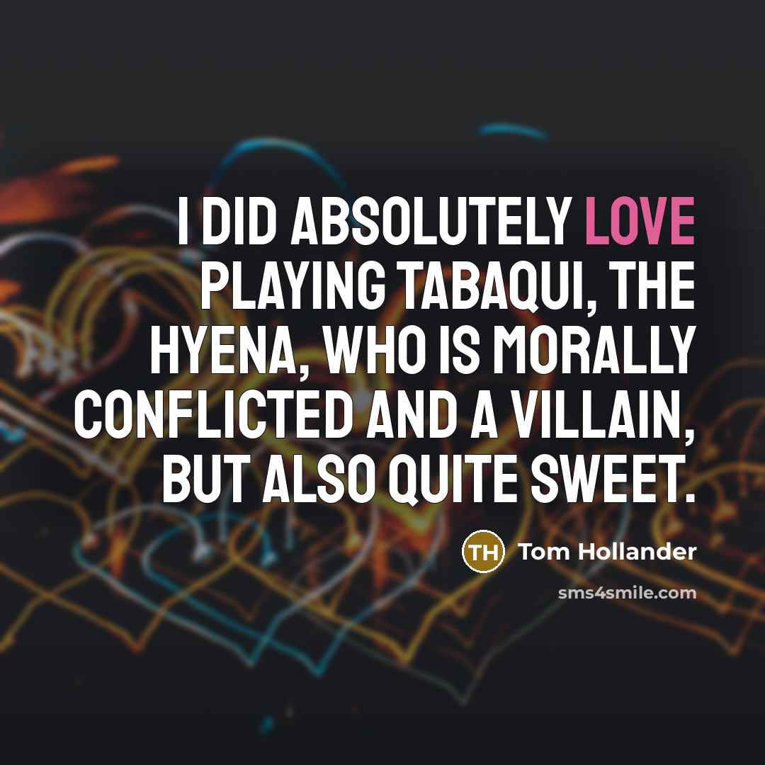 “I did absolutely love playing Tabaqui, the hyena, who is…” quote by Tom Hollander