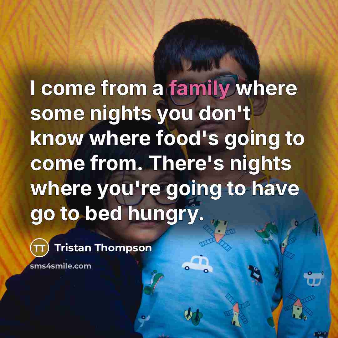 “I come from a family where some nights you don't…” quote by Tristan Thompson