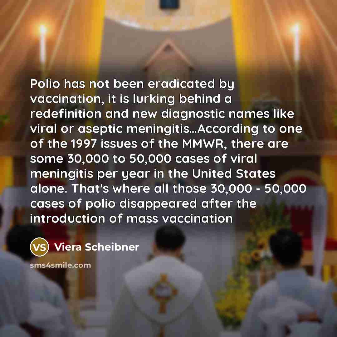 “Polio has not been eradicated by vaccination, it is lurking…” quote by Viera Scheibner