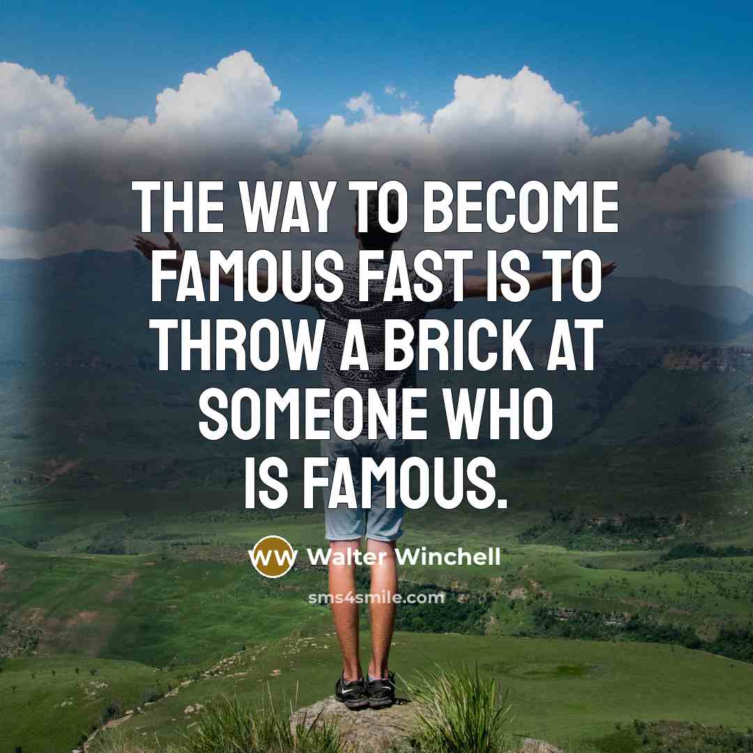 “The way to become famous fast is to throw a…” quote by Walter Winchell