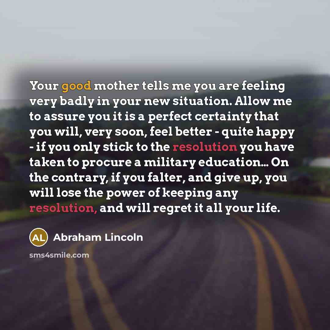 “Your good mother tells me you are feeling very badly…” quote by Abraham Lincoln