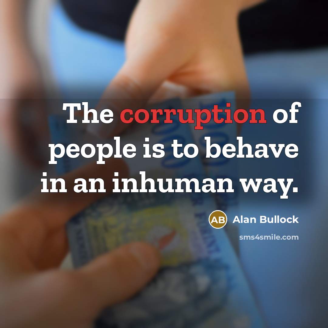 “The corruption of people is to behave in an inhuman…” quote by Alan Bullock
