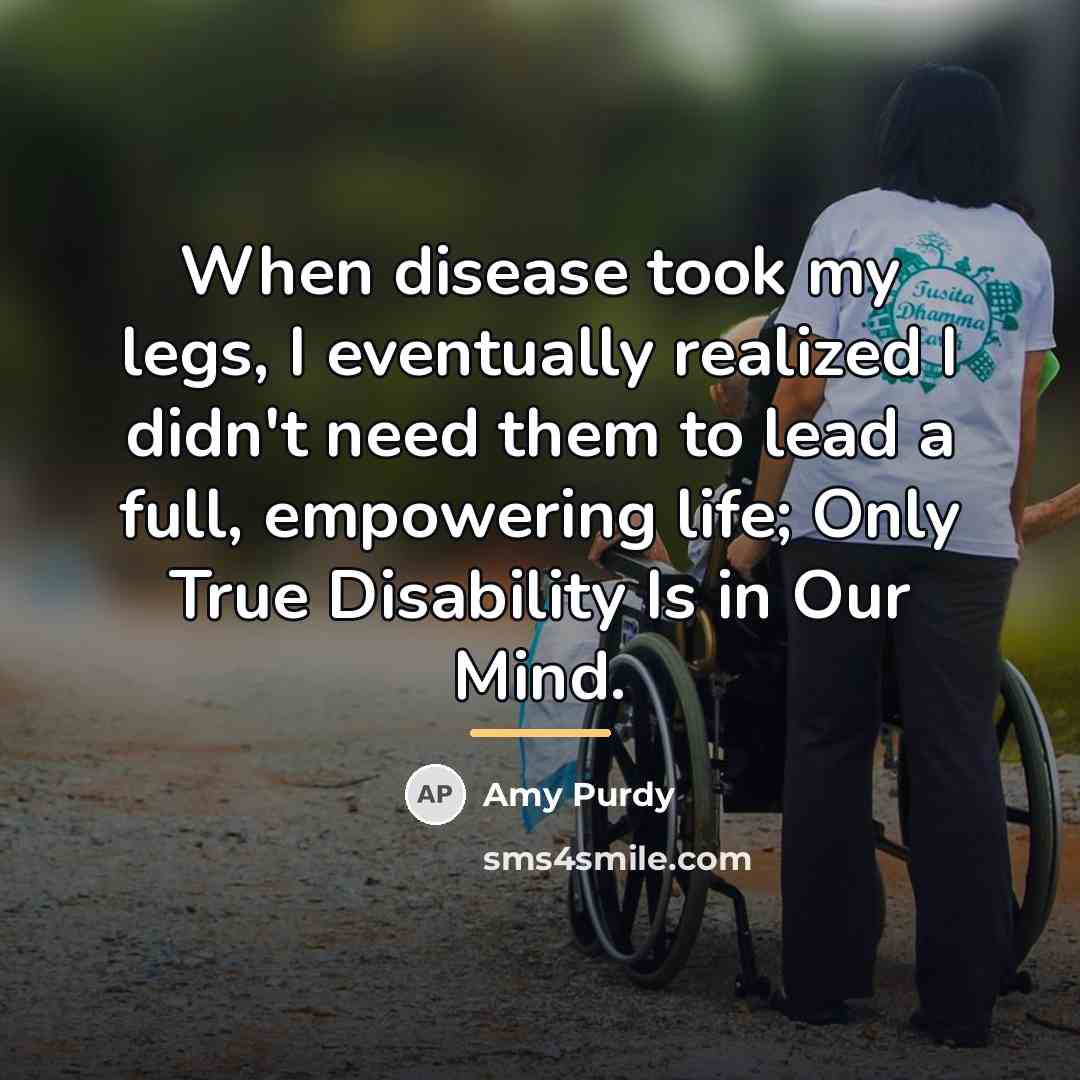 “When disease took my legs, I eventually realized I didn't…” quote by Amy Purdy