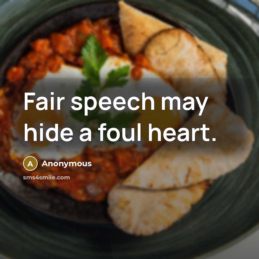 “Fair speech may hide a foul heart.…” quote by Anonymous