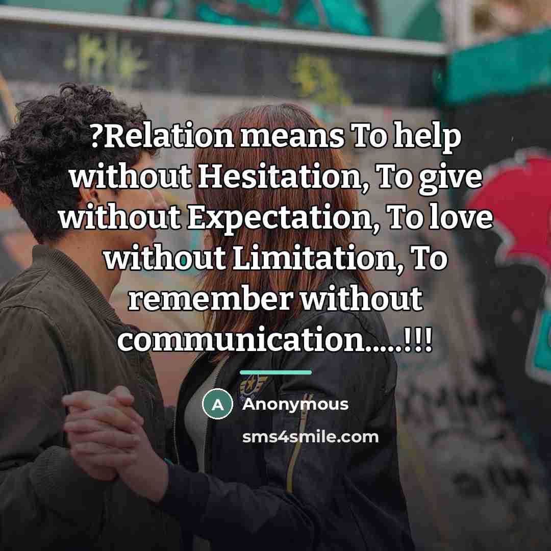“?Relation means To help without Hesitation, To give without Expectation,…” quote by Anonymous