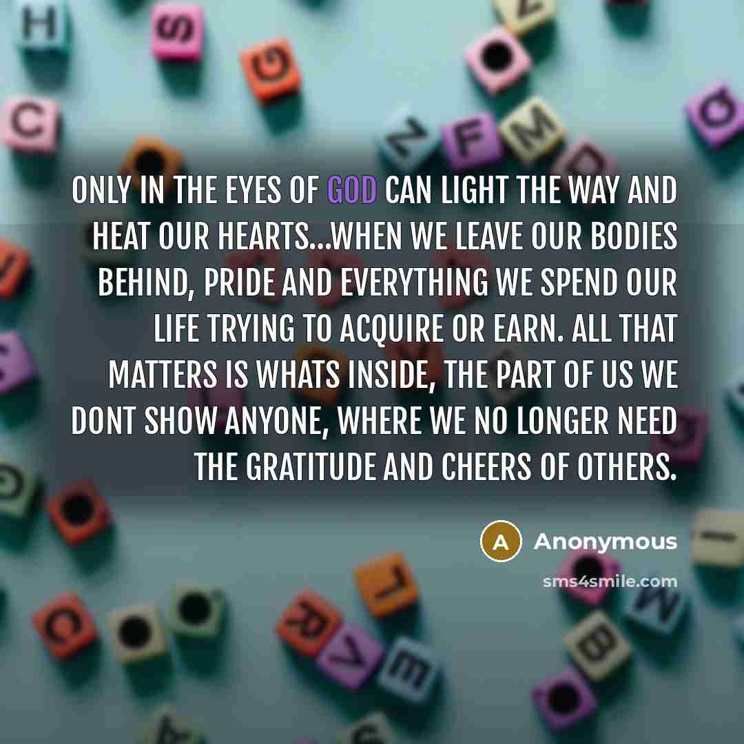 “Only in the eyes of God can light the way…” quote by Anonymous