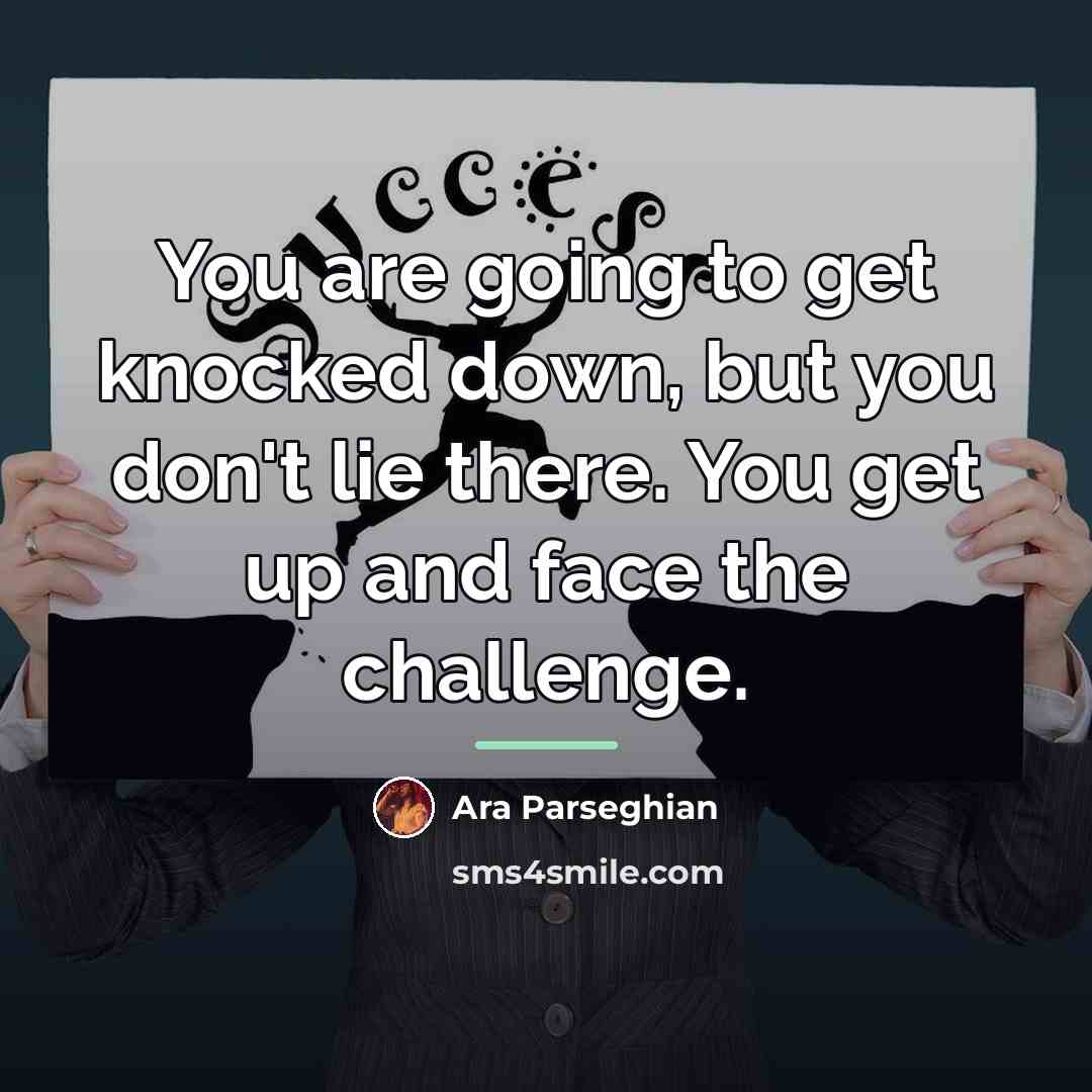 “You are going to get knocked down, but you don't…” quote by Ara Parseghian