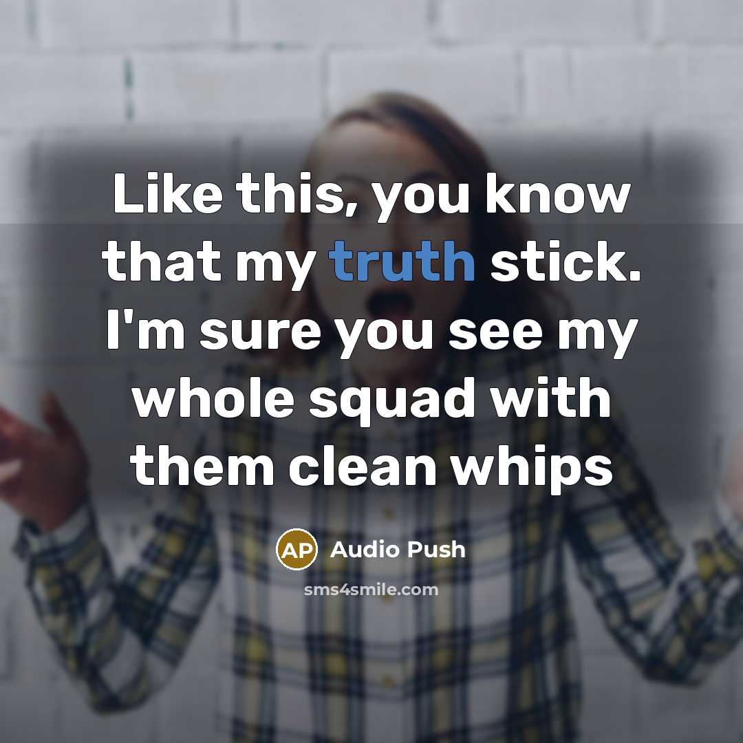 “Like this, you know that my truth stick. I'm sure…” quote by Audio Push