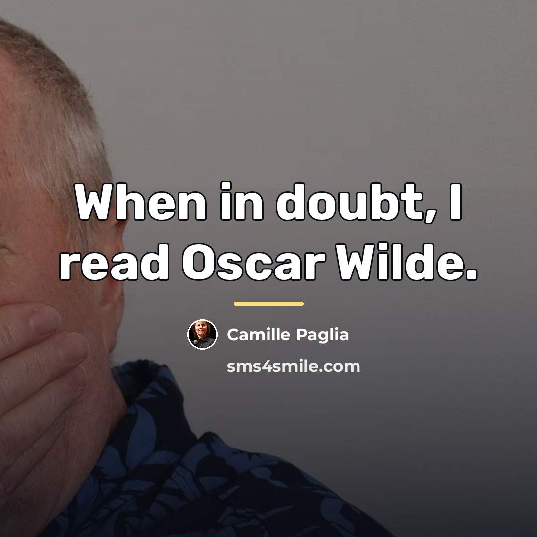 “When in doubt, I read Oscar Wilde.…” quote by Camille Paglia