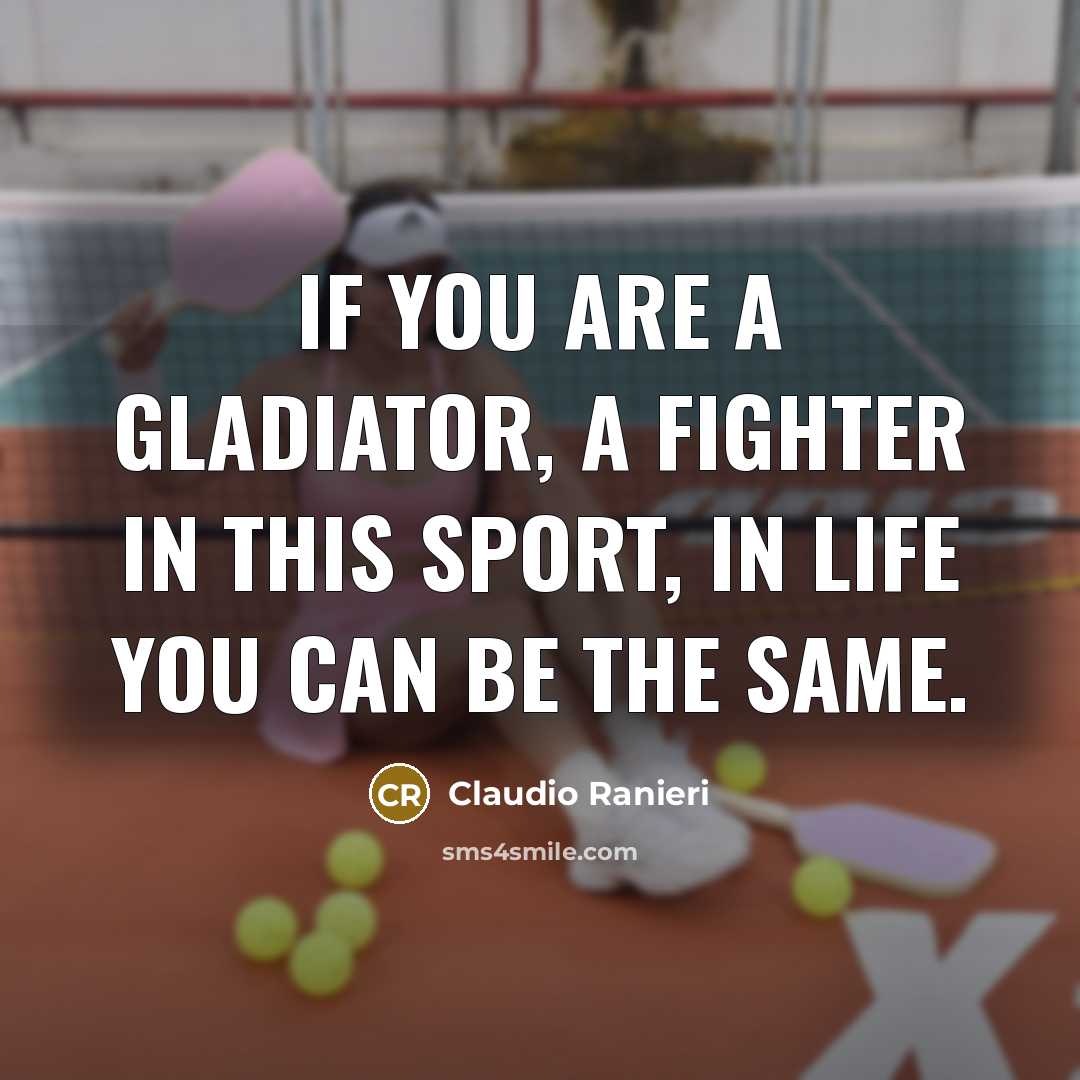 “If you are a gladiator, a fighter in this sport,…” quote by Claudio Ranieri