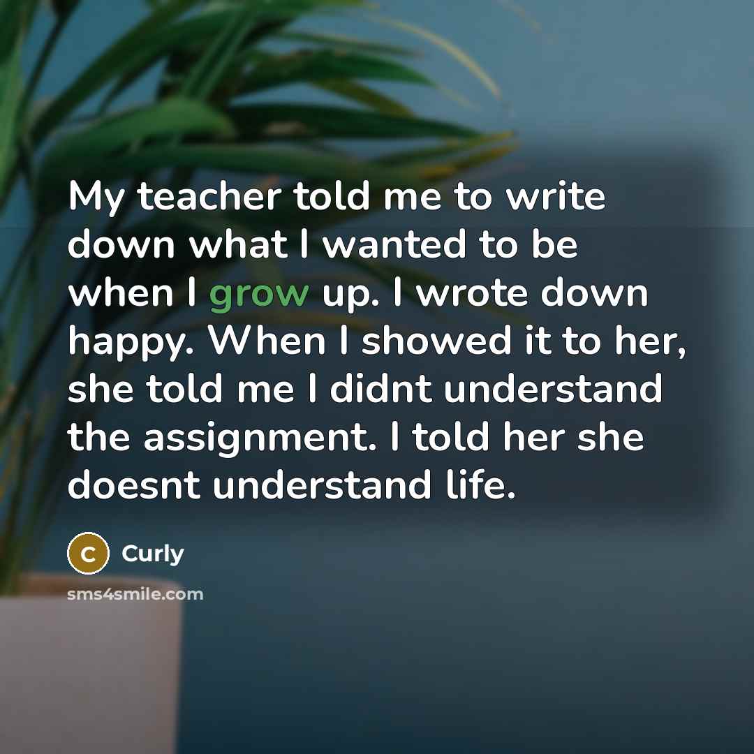 “My teacher told me to write down what I wanted…” quote by Curly