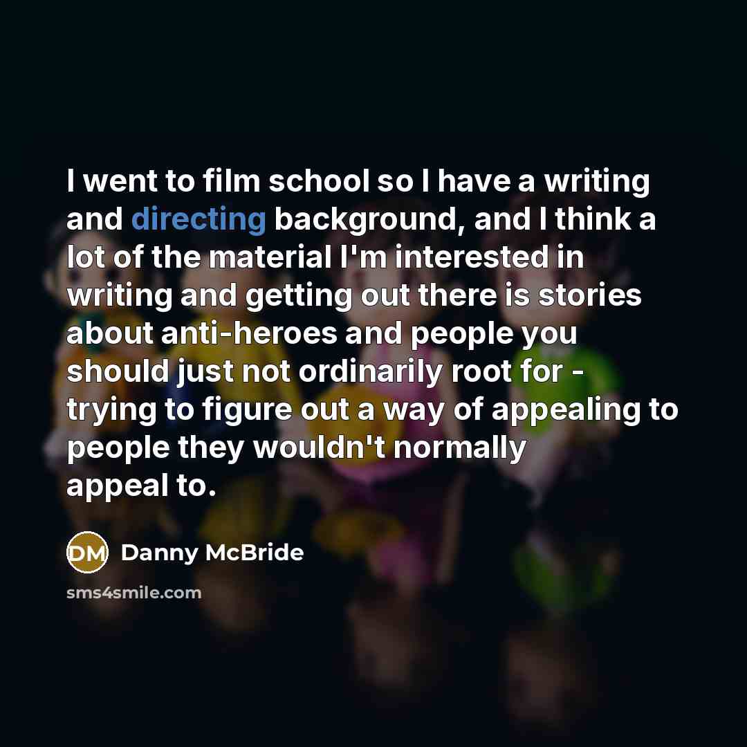 “I went to film school so I have a writing…” quote by Danny McBride