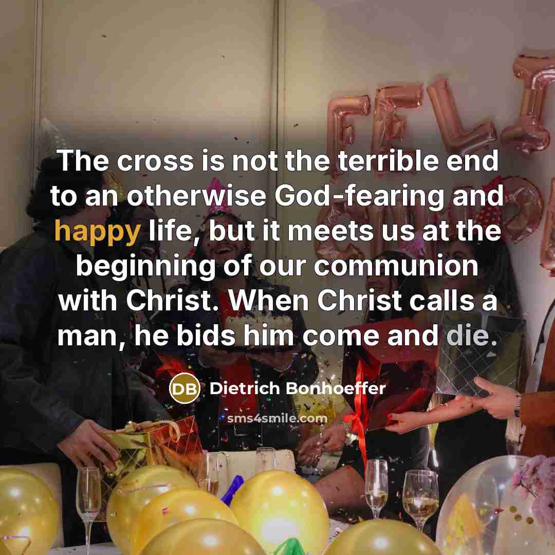 “The cross is not the terrible end to an otherwise…” quote by Dietrich Bonhoeffer