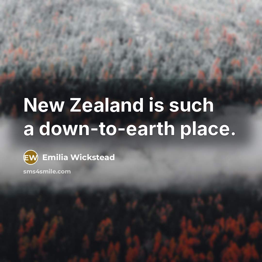 “New Zealand is such a down-to-earth place.…” quote by Emilia Wickstead