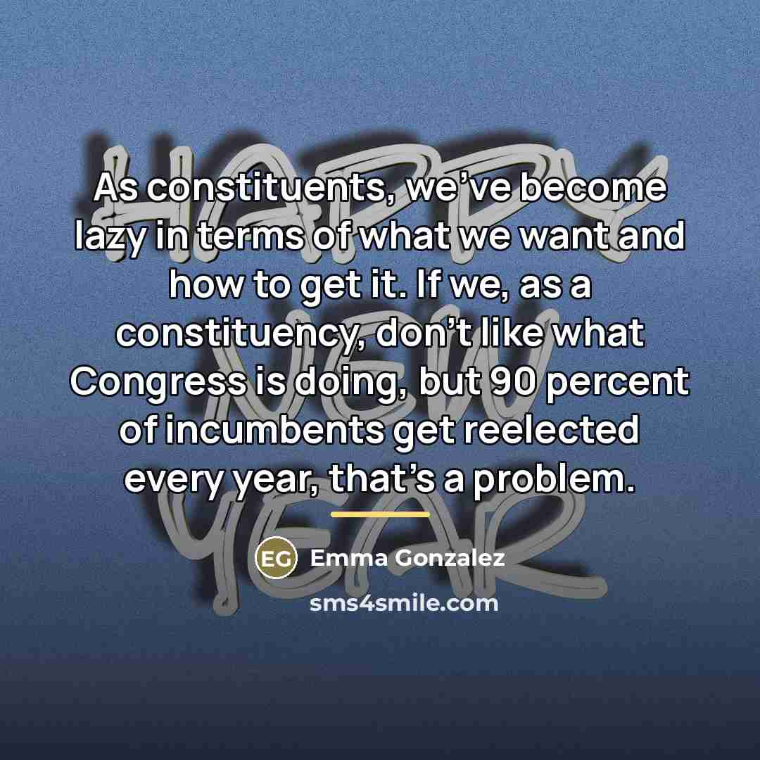 “As constituents, we've become lazy in terms of what we…” quote by Emma Gonzalez