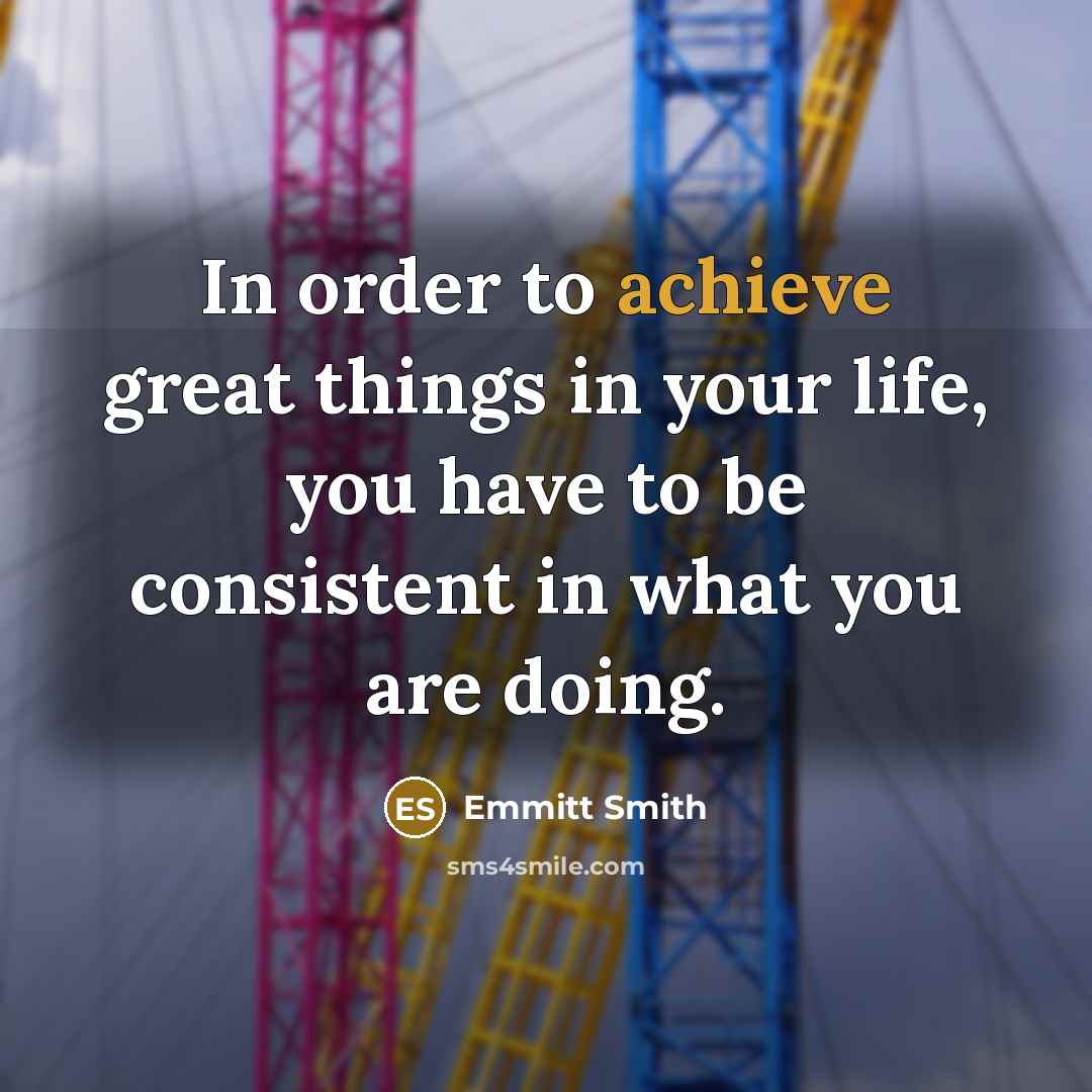 “In order to achieve great things in your life, you…” quote by Emmitt Smith