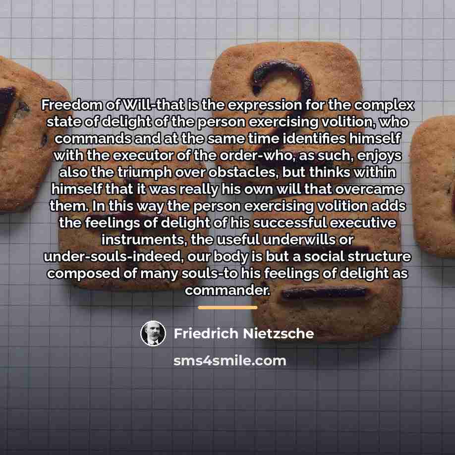 “Freedom of Will-that is the expression for the complex state…” quote by Friedrich Nietzsche