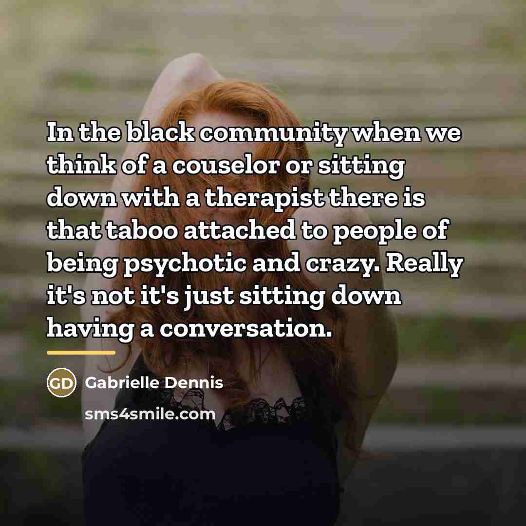 “In the black community when we think of a couselor…” quote by Gabrielle Dennis