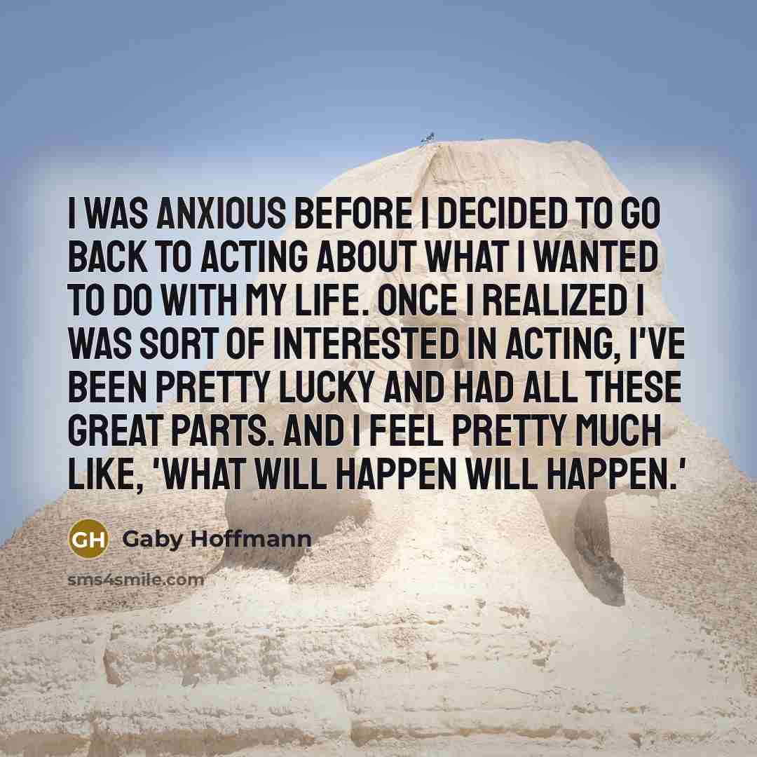 “I was anxious before I decided to go back to…” quote by Gaby Hoffmann