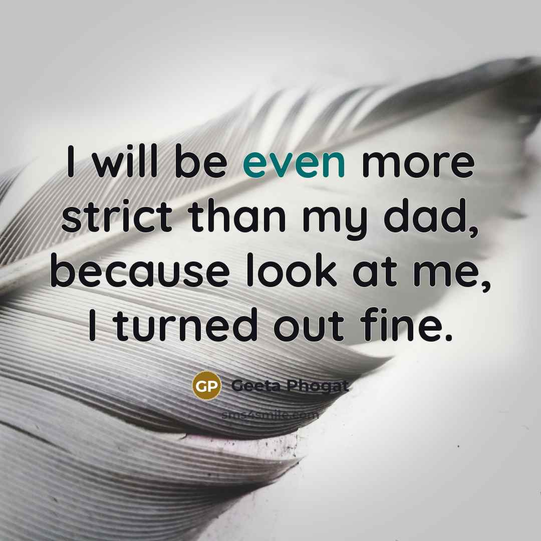 “I will be even more strict than my dad, because…” quote by Geeta Phogat