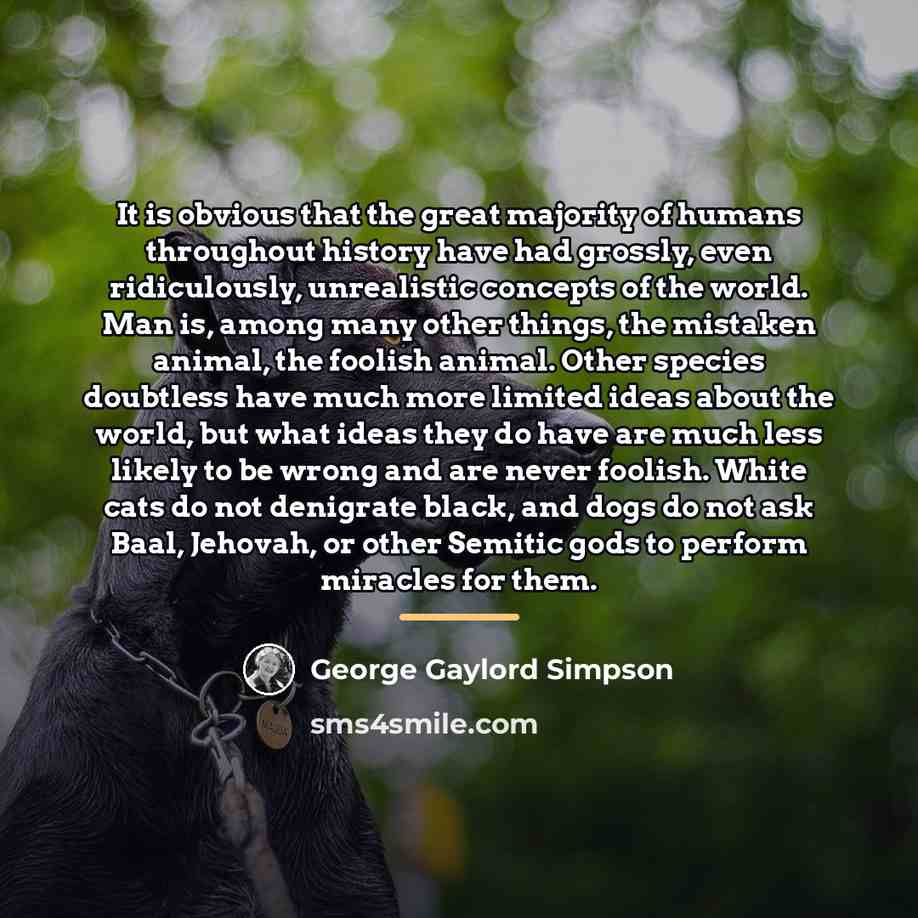 “It is obvious that the great majority of humans throughout…” quote by George Gaylord Simpson