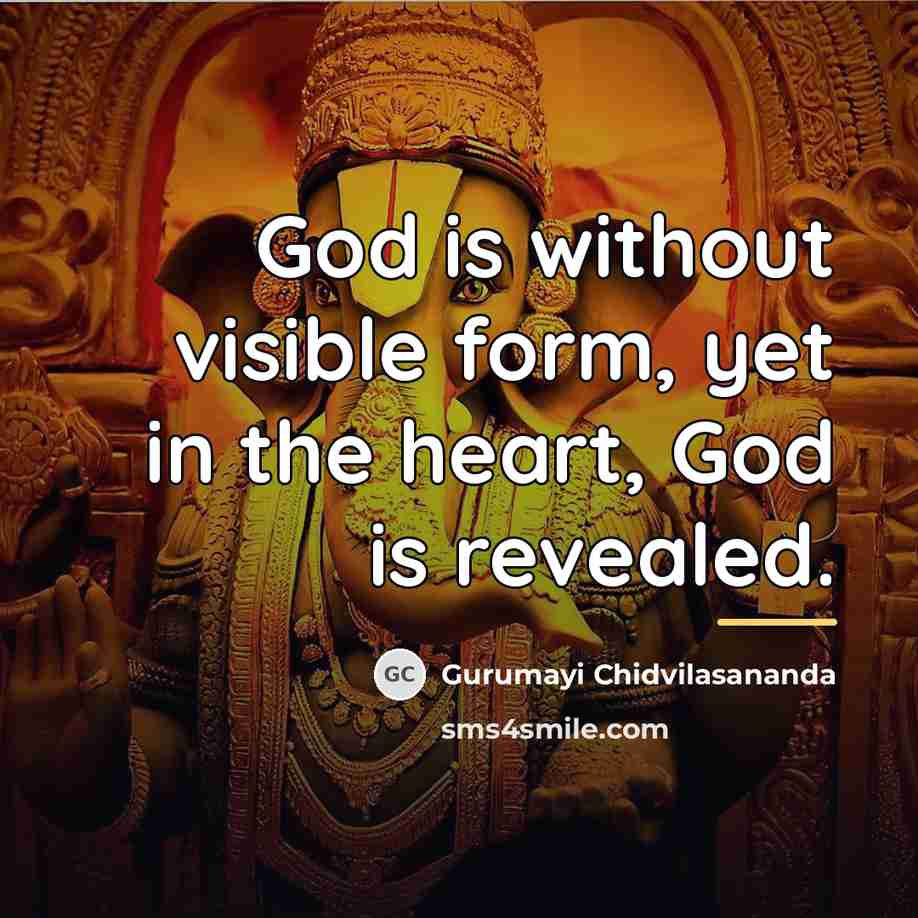 “God is without visible form, yet in the heart, God…” quote by Gurumayi Chidvilasananda