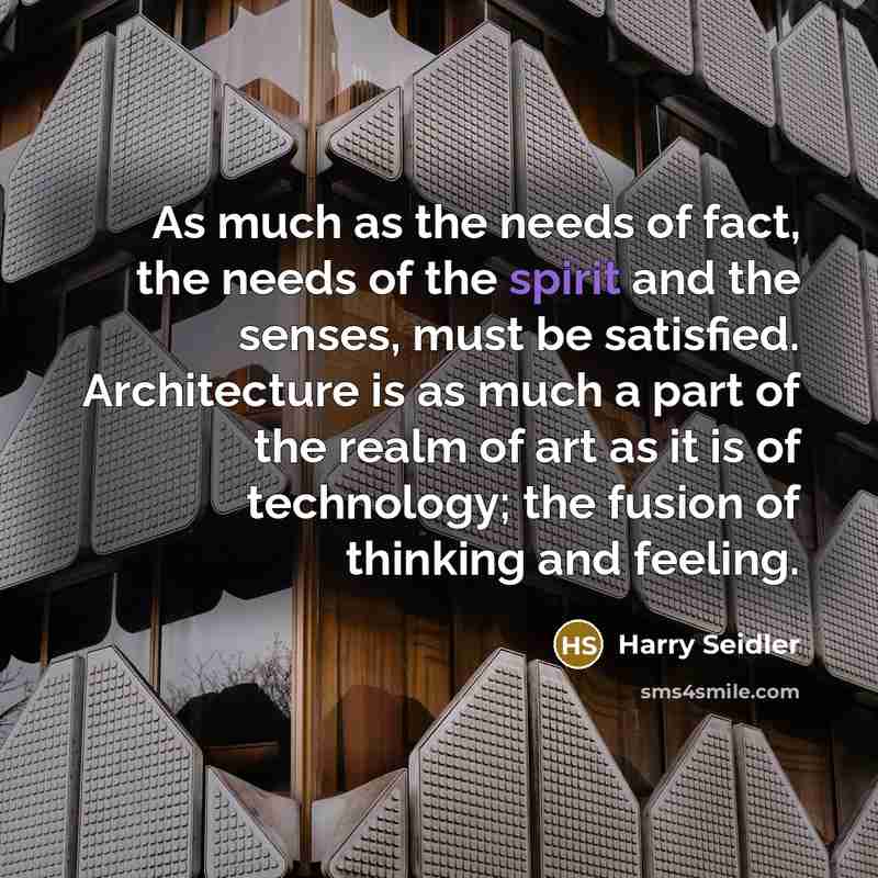 “As much as the needs of fact, the needs of…” quote by Harry Seidler