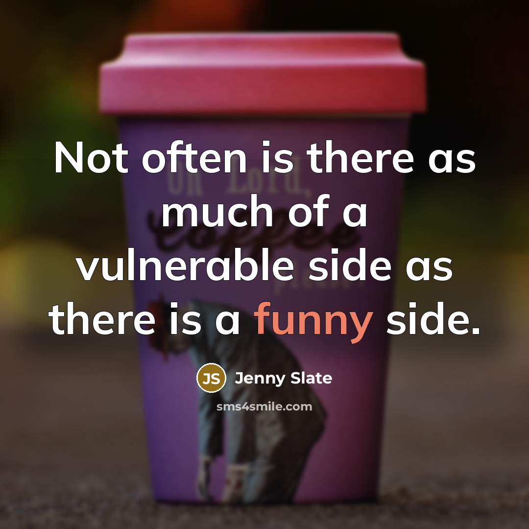 “Not often is there as much of a vulnerable side…” quote by Jenny Slate